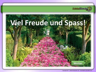 Viel Freude und Spass!



                  Weiter
 