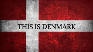 THIS IS DENMARK
 