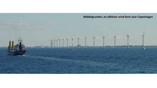 Middelgrunden, an offshore wind farm near Copenhagen
 