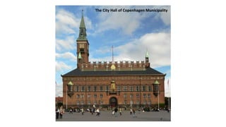 The City Hall of Copenhagen Municipality
 