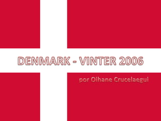 DENMARK - VINTER 2006 por Oihane Crucelaegui 