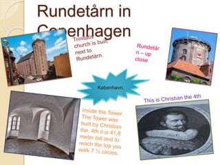 Rundetårn in
Copenhagen
København.
 