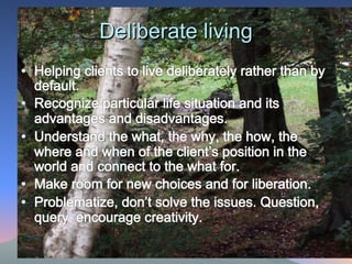 Deliberate living 