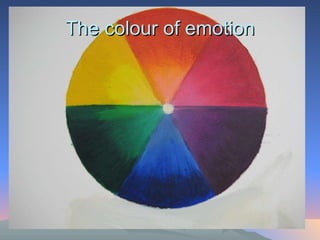 The colour of emotion 