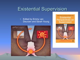 Existential Supervision Edited by Emmy van Deurzen and Sarah Young 