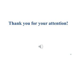 Thank you for your attention!
21
 