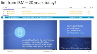 Jim from IBM – 20 years today!
10/5/2018 (c) IBM MAP COG .| 80
 