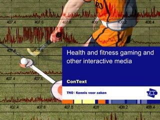 ConText Health and fitness gaming and other interactive media 