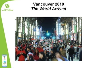 Vancouver 2010 The World Arrived 