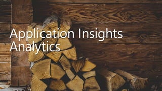 Application Insights Analytics
Former MS-internal tool “Kusto”
Near-realtime log ingestion and analysis
Lets you run custo...