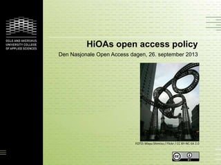 HiOAs open access policy
Den Nasjonale Open Access dagen, 26. september 2013
FOTO: Mayu Shimizu / Flickr / CC BY-NC-SA 2.0
 