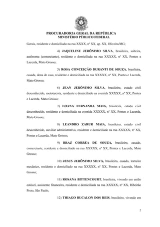 PROCURADORIA GERAL DA REPÚBLICA
MINISTÉRIO PÚBLICO FEDERAL
2
Gerais, residente e domiciliado na rua XXXX, nº XX, ap. XX, O...