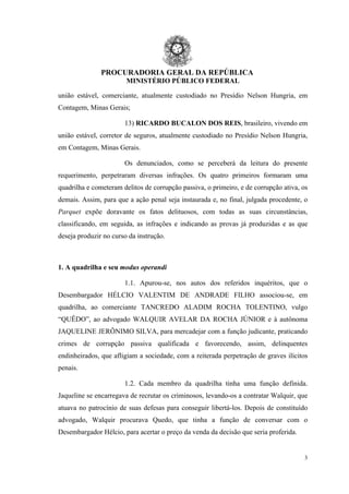 PROCURADORIA GERAL DA REPÚBLICA
MINISTÉRIO PÚBLICO FEDERAL
3
união estável, comerciante, atualmente custodiado no Presídio...
