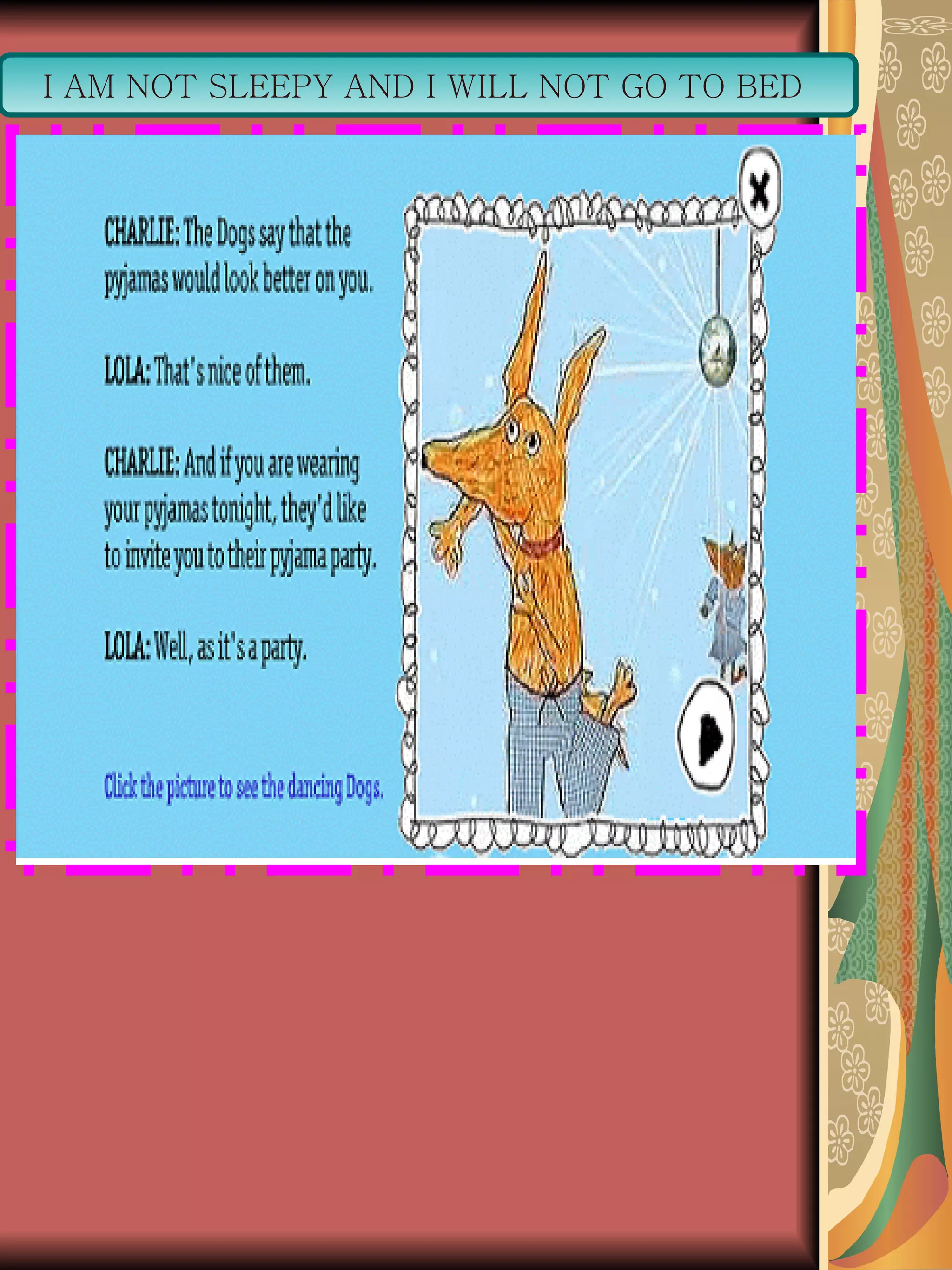 I AM NOT SLEEPY AND I WILL NOT GO TO BED  