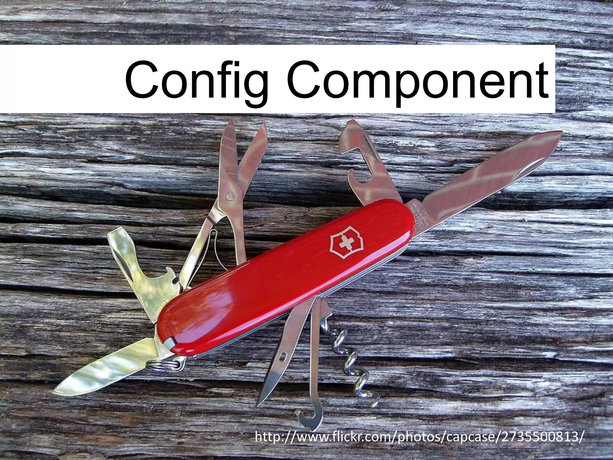 Config Component




    http://www.flickr.com/photos/capcase/2735500813/
 