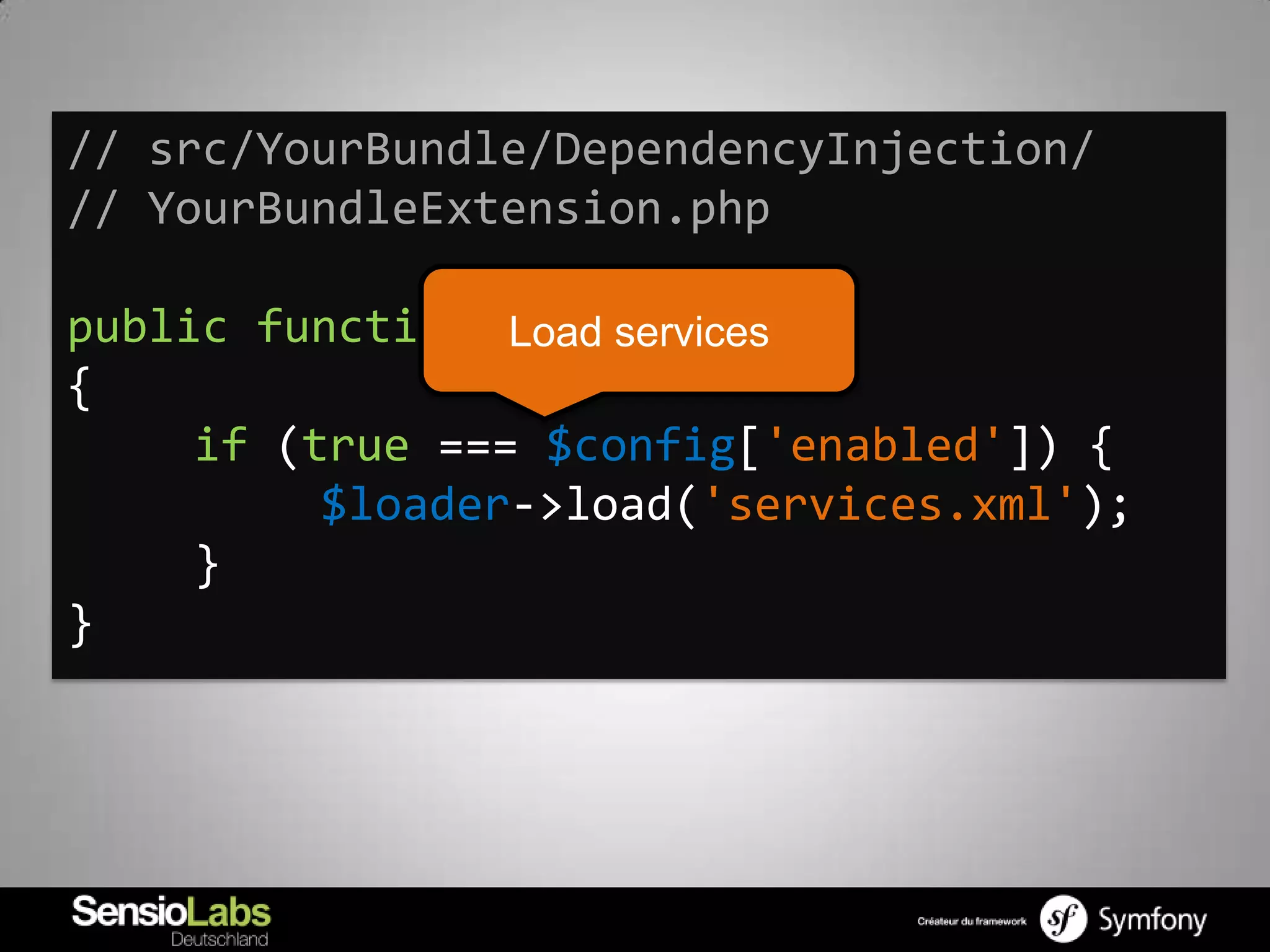 // src/YourBundle/DependencyInjection/
// YourBundleExtension.php

public function load(/*...*/)
                 Load services
{
     if (true === $config['enabled']) {
          $loader->load('services.xml');
     }
}
 