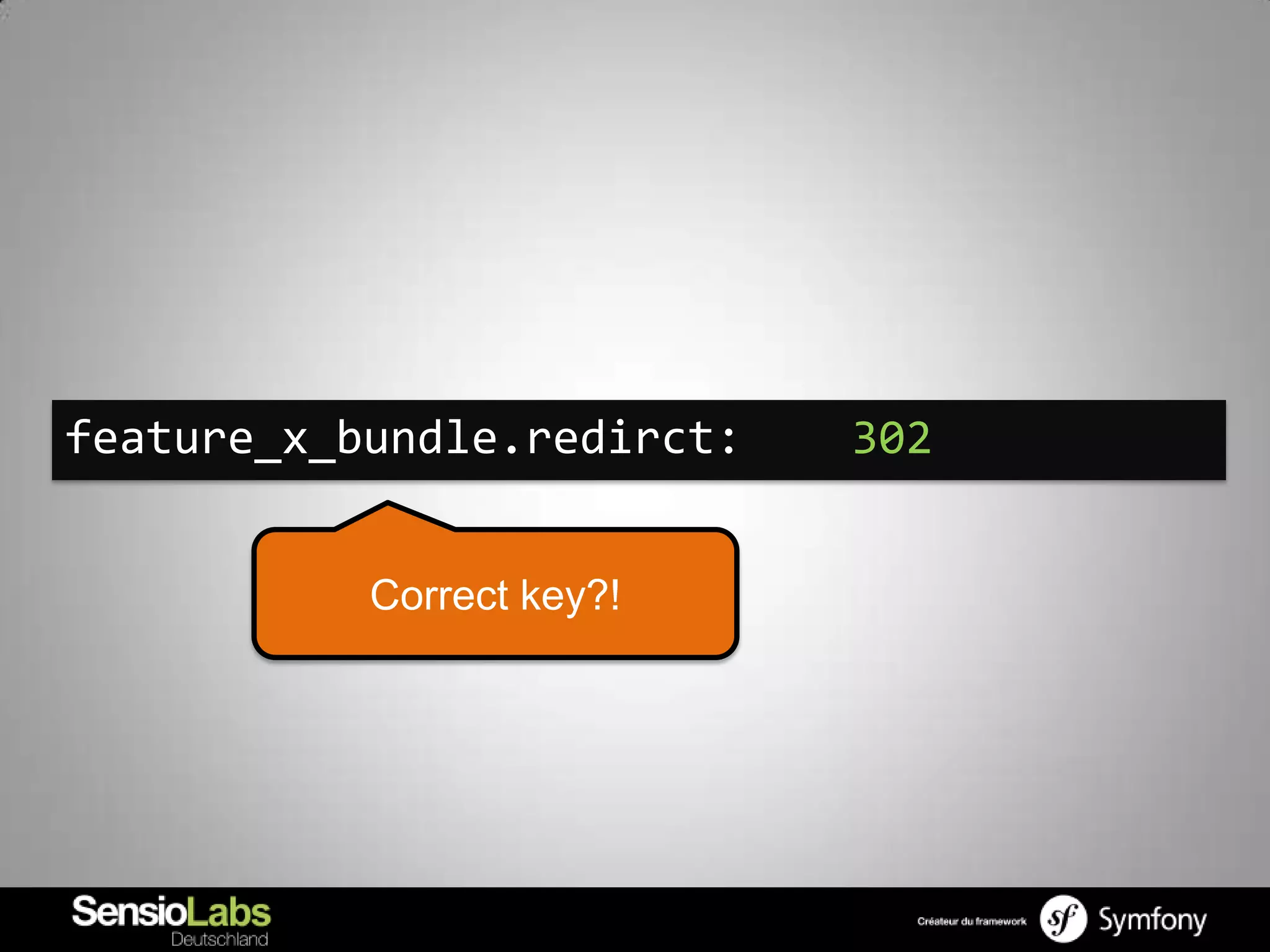 feature_x_bundle.redirct:   302


           Correct key?!
 