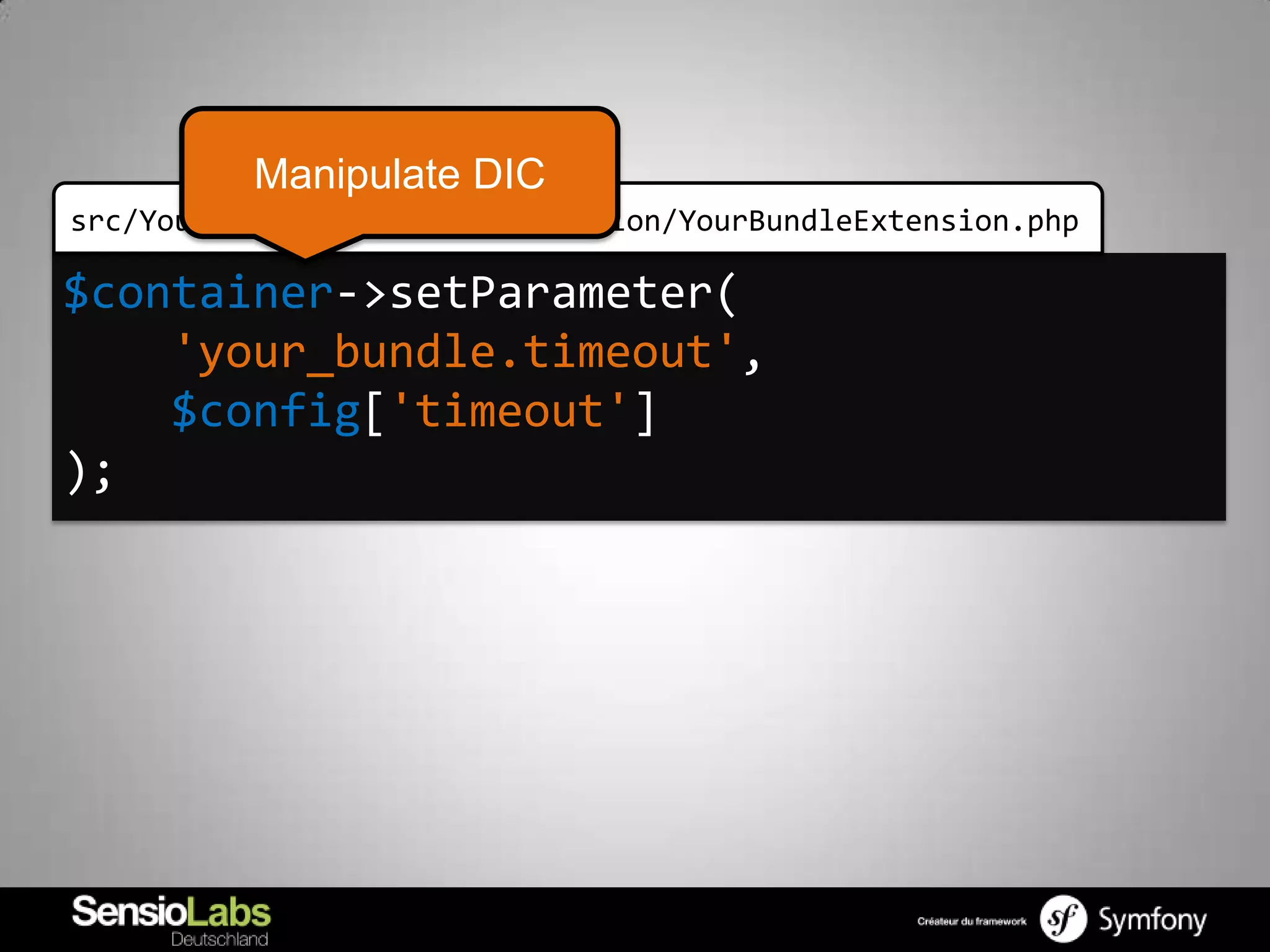 Manipulate DIC
src/YourBundle/DependencyInjection/YourBundleExtension.php

$container->setParameter(
    'your_bundle.timeout',
    $config['timeout']
);
 