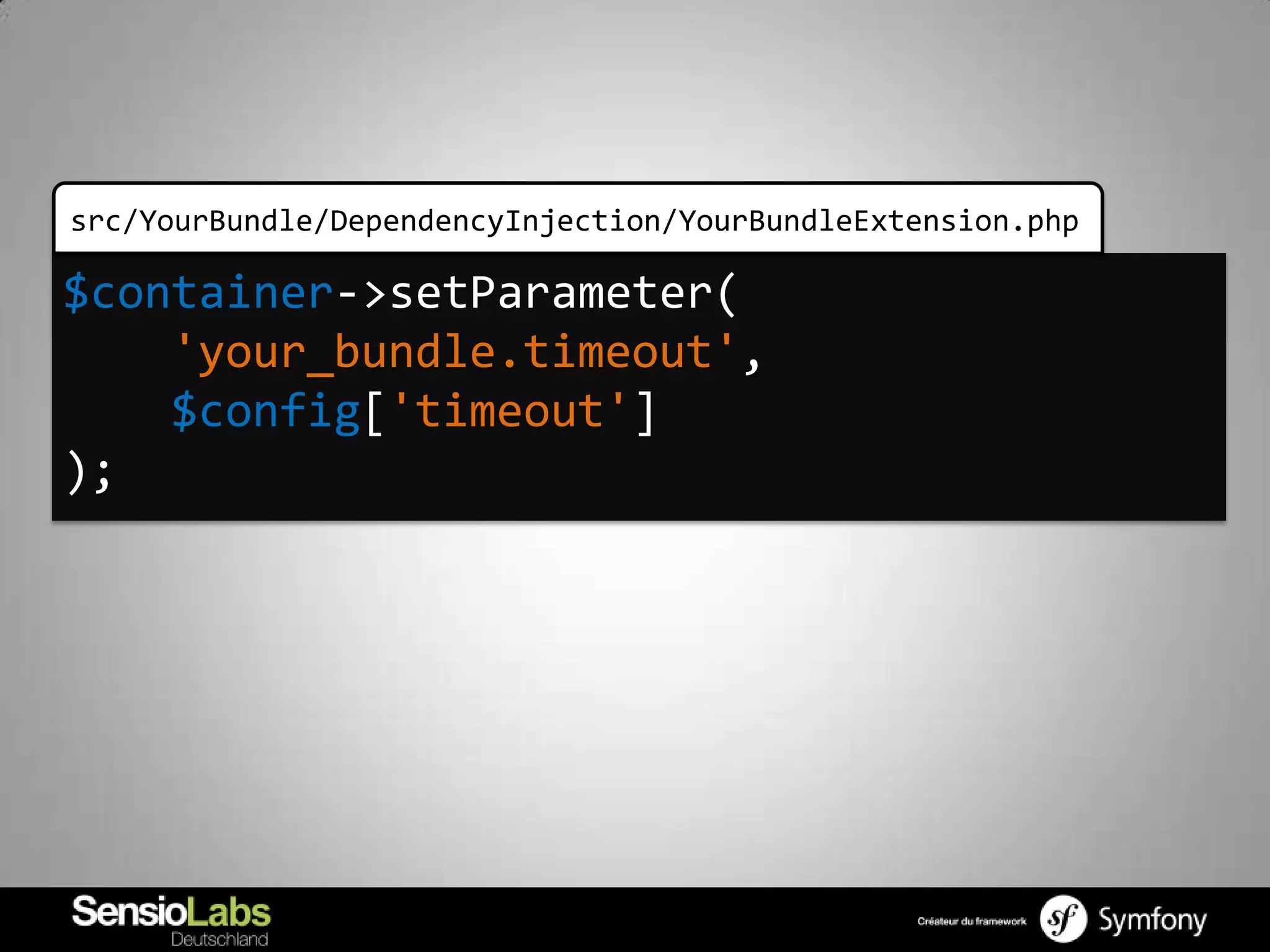 src/YourBundle/DependencyInjection/YourBundleExtension.php

$container->setParameter(
    'your_bundle.timeout',
    $config['timeout']
);
 