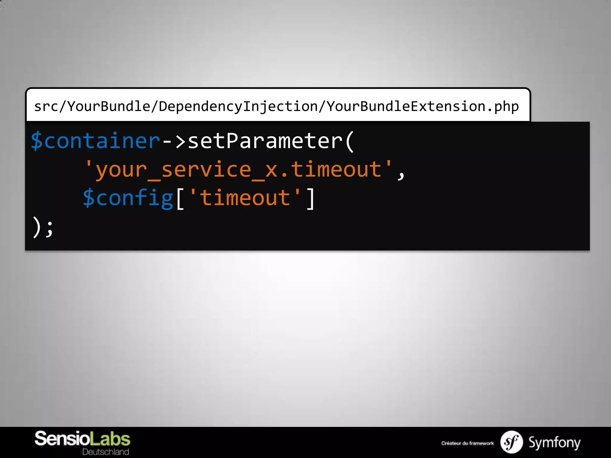 src/YourBundle/DependencyInjection/YourBundleExtension.php

$container->setParameter(
    'your_service_x.timeout',
    $config['timeout']
);
 