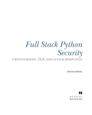 Dennis Byrne - Full Stack Python Security_ Cryptography, TLS, and ...