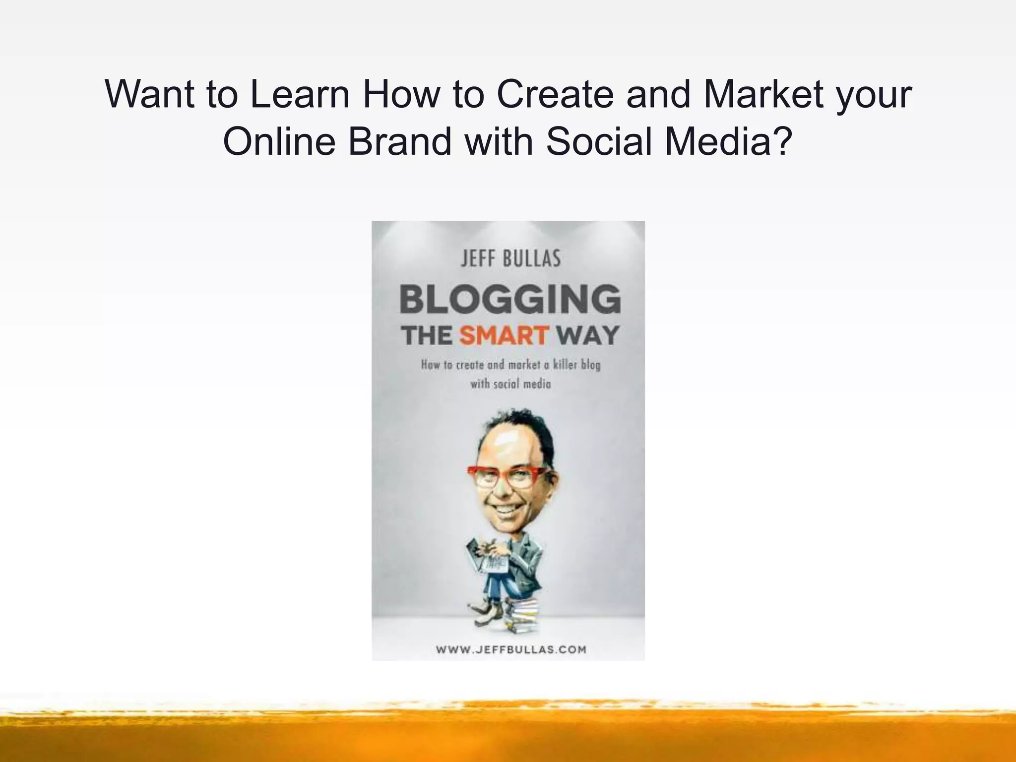 Want to Learn How to Create and Market your
      Online Brand with Social Media?
 