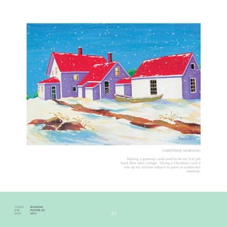 CLIENT	 RANDOM
JOB	 POSTER AD
DATE	 2012
CHRISTMAS MORNING
Making a greeting cards used to be my first job
back then after college. Doing a Christmas card is
one og my favorite subject to paint in watercolor
medium.
39
 
