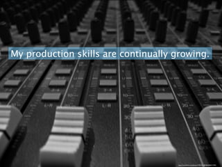 My production skills are continually growing.
https://www.ﬂickr.com/photos/37581251@N06/5856217595/
 