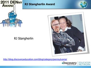 RJ Stangherlin Award




          RJ Stangherlin




http://blog.discoveryeducation.com/blog/category/pennsylvania/
 