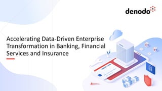 Accelerating Data-Driven Enterprise
Transformation in Banking, Financial
Services and Insurance
 