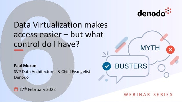 Myth Busters VI: Data Virtualization makes access easier – but what ...