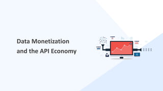 26
Data Monetization
and the API Economy
 