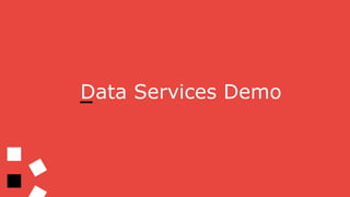 Data Services Demo
 