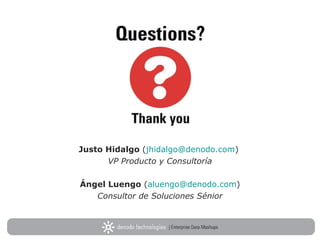 Q&A Justo Hidalgo  ( [email_address] )  VP Producto y Consultoría Ángel Luengo  ( [email_address] ) Consultor de Solucione...