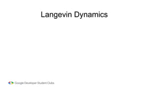 Langevin Dynamics
 