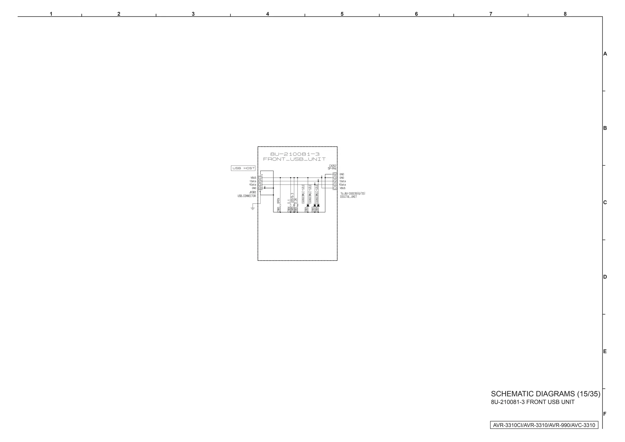 1   2   3   4   5   6   7                           8




                                                                   A




                                                                   B




                                                                   C




                                                                   D




                                                                   E




                        SCHEMATIC DIAGRAMS (15/35)
                        8U-210081-3 FRONT USB UNIT

                                                                   F

                            AVR-3310CI/AVR-3310/AVR-990/AVC-3310
 