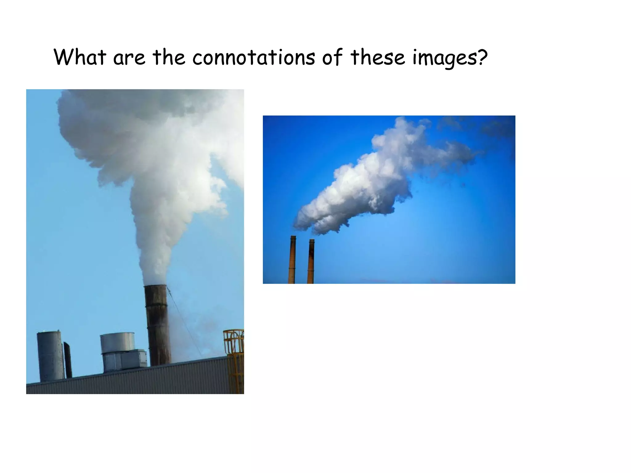 What are the  connotations  of these  images ? 