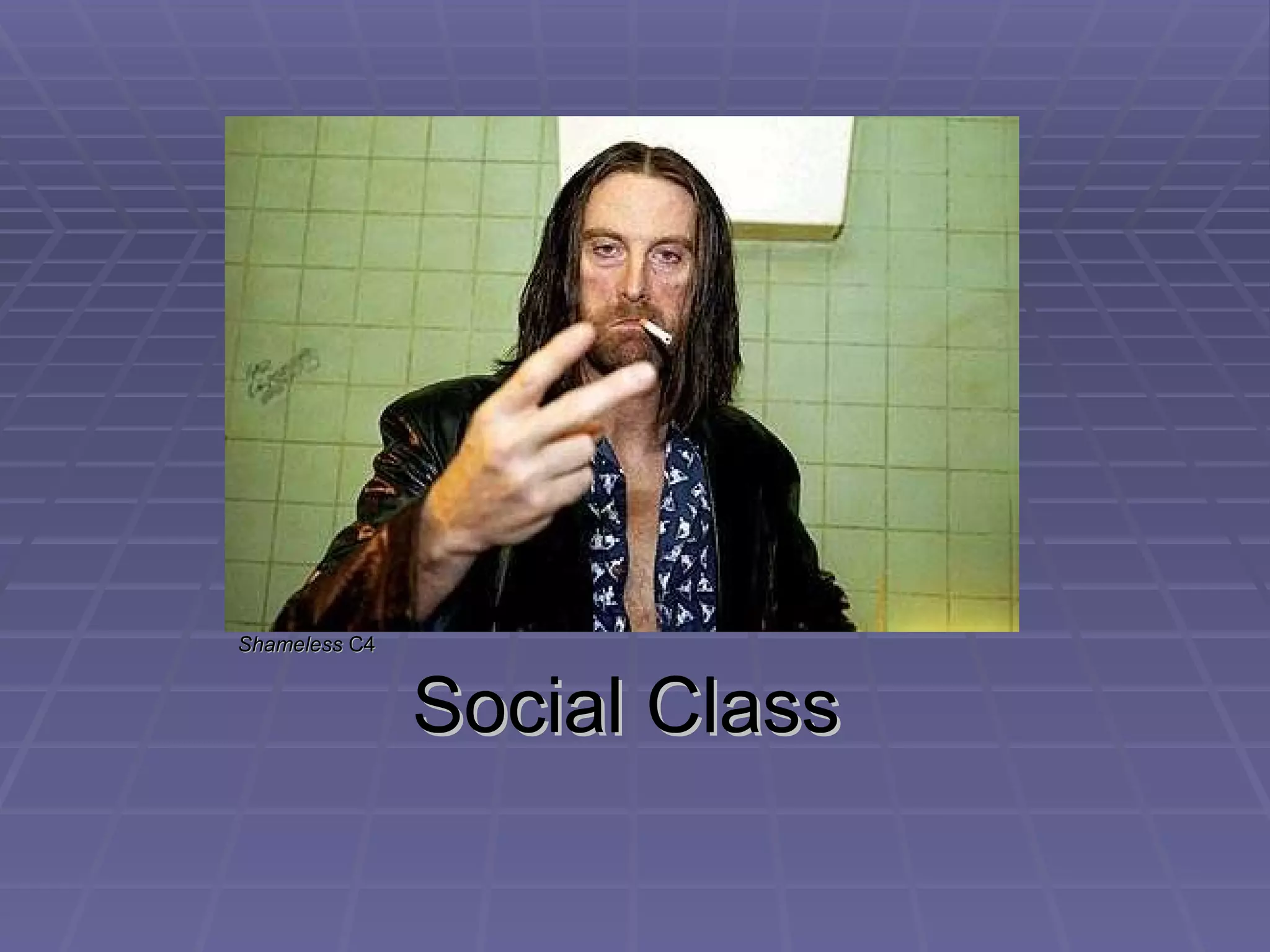 Social Class Shameless  C4 