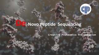 De Novo Peptide Sequencing
Creative Proteomics Presentation
 