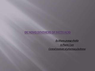 De novo synthesis of fatty acid | PPTX