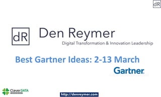 Best Gartner Ideas: 2-13 March
 