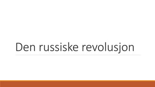 Den russiske revolusjon
 