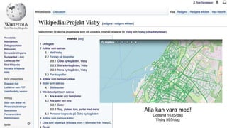 Alla kan vara med!
Gotland 1635/dag
Visby 595/dag
 