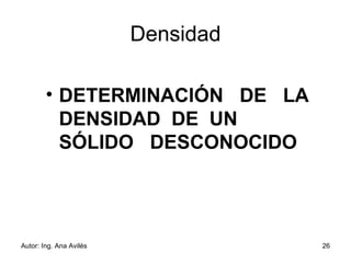 Densidad DETERMINACIÓN  DE  LA DENSIDAD  DE  UN SÓLIDO  DESCONOCIDO 