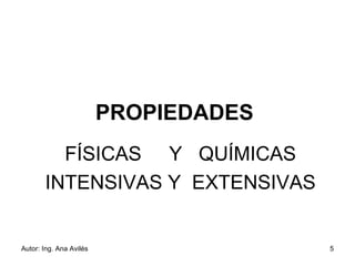 PROPIEDADES   FÍSICAS  Y  QUÍMICAS INTENSIVAS Y  EXTENSIVAS  
