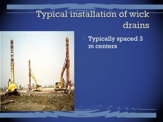  Typically spaced 3
m centers
 