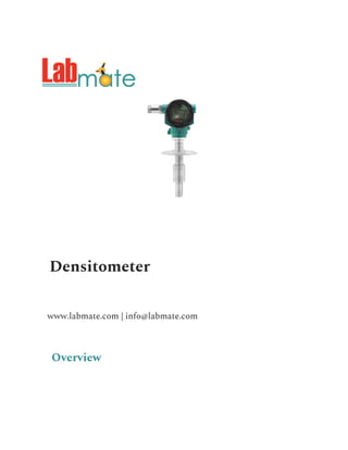 Densitometer
www.labmate.com | info@labmate.com
Overview
 