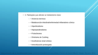 Interpretación de la densitometría ósea. Medicina Familiar y Comunitaria, Centro de Salud Sillería, Toledo, España. 2010. 
 