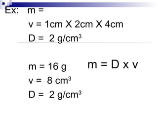What is the volume of the box?? 5 cm 2 cm 3 cm 5 cm X 2 cm X 3 cm = 30 cm 3 