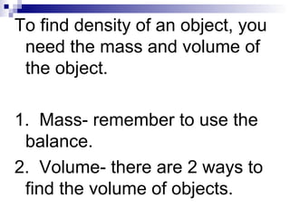 Density Column-Think about it??? List the following in order of density (from the heaviest to the lightest).  Water, Dawn Dish Soap, Vegetable Oil, Rubbing Alcohol, Karo Syrup, Honey and Lamp Oil 